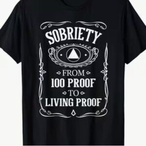 Sobriety 100 Proof to Living Proof Cotton Blend Graphic Tee NWT
